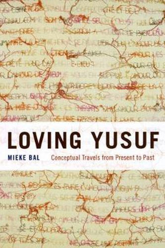 Cover image for Loving Yusuf: Conceptual Travels from Present to Past