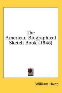 Cover image for The American Biographical Sketch Book (1848)