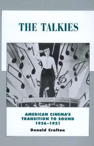 Cover image for The Talkies: American Cinema's Transition to Sound, 1926-1931