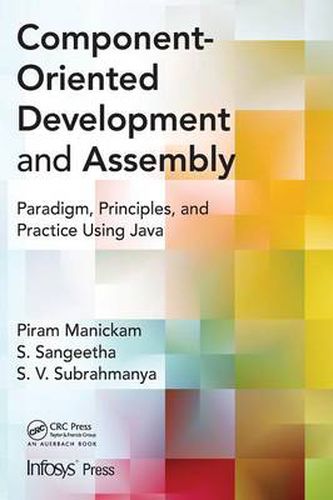 Cover image for Component- Oriented Development and Assembly: Paradigm, Principles, and Practice using Java