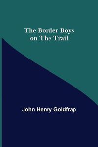 Cover image for The Border Boys on the Trail