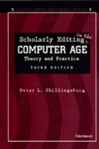 Cover image for Scholarly Editing in the Computer Age: Theory and Practice
