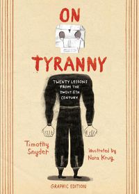 Cover image for On Tyranny Graphic Edition: Twenty Lessons from the Twentieth Century