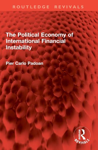 Cover image for The Political Economy of International Financial Instability