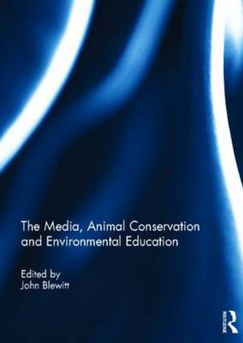 Cover image for The Media, Animal Conservation and Environmental Education