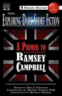 Cover image for Exploring Dark Short Fiction #6: A Primer to Ramsey Campbell