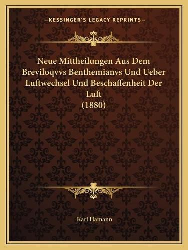 Neue Mittheilungen Aus Dem Breviloqvvs Benthemianvs Und Ueber Luftwechsel Und Beschaffenheit Der Luft (1880)