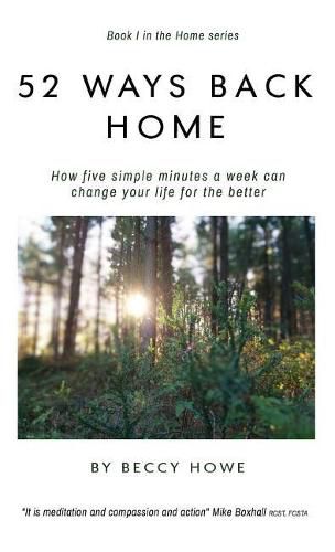 Cover image for 52 ways back home: How five simple minutes a week can change your life for the better