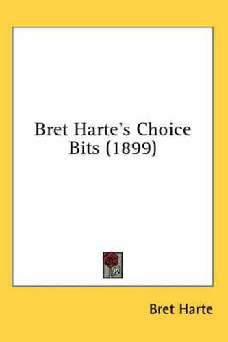 Cover image for Bret Harte's Choice Bits (1899)