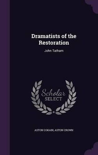 Dramatists of the Restoration: John Tatham