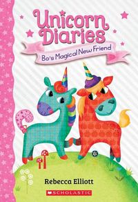 Cover image for Bo's Magical New Friend (Unicorn Diaries #1)