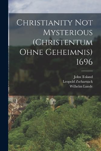 Cover image for Christianity not Mysterious (Christentum ohne Geheimnis) 1696