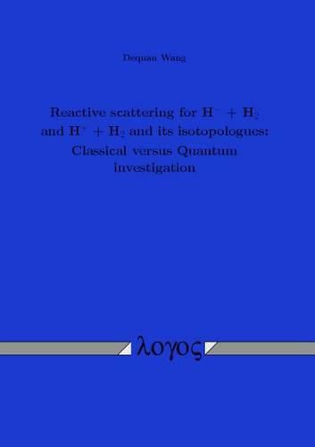 Cover image for Reactive Scattering for H^-+ H_2and H^++ H_2and its Isotopologues: Classical versus Quantum Investigation