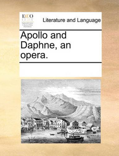 Cover image for Apollo and Daphne, an Opera.