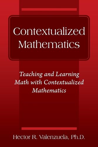 Cover image for Contextualized Mathematics: Teaching and Learning Math with Contextualized Mathematics