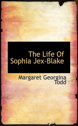 Cover image for The Life Of Sophia Jex-Blake