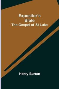 Cover image for Expositor's Bible: The Gospel of St Luke