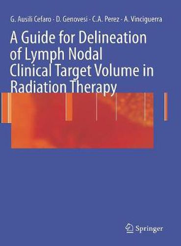 Cover image for A Guide for Delineation of Lymph Nodal Clinical Target Volume in Radiation Therapy