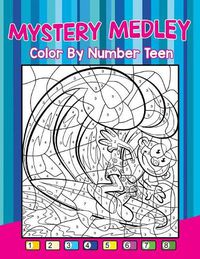 Cover image for Mystery Medley: Color By Number Teen