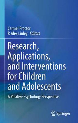 Cover image for Research, Applications, and Interventions for Children and Adolescents: A Positive Psychology Perspective