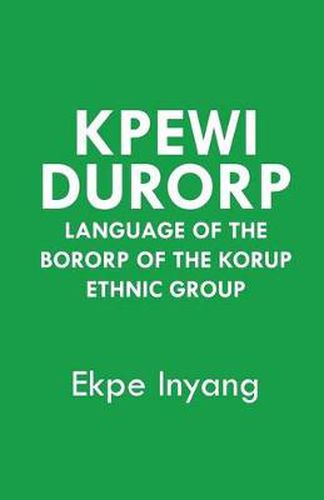 Cover image for Kpewi Durorp. Language of the Bororp of the Korup ethnic group