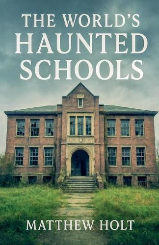 Cover image for The World's Haunted Schools