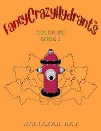 Cover image for FancyCrazyHydrtants Color-Me Book 2