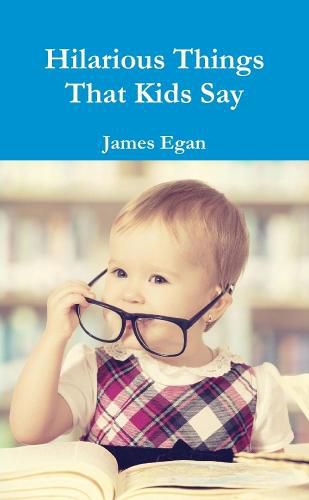 Cover image for Hilarious Things That Kids Say