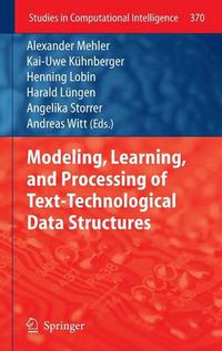 Cover image for Modeling, Learning, and Processing of Text-Technological Data Structures