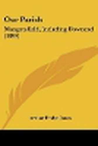 Cover image for Our Parish: Mangotsfield, Including Downend (1899)