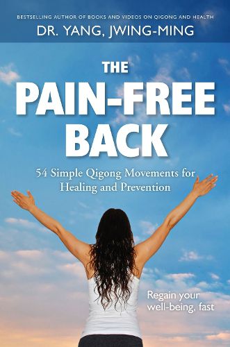 The Pain-Free Back: 54 Simple Qigong Movements for Healing and Prevention