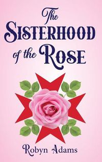 Cover image for The Sisterhood of the Rose