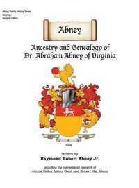 Cover image for Abney: Ancestry and Genealogy of Dr. Abraham Abney of Virginia