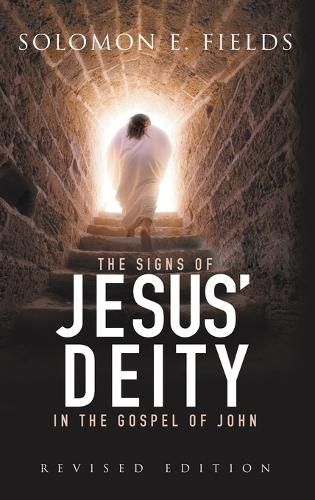 Cover image for The Signs of Jesus' Deity in the Gospel of John: Revised Edition