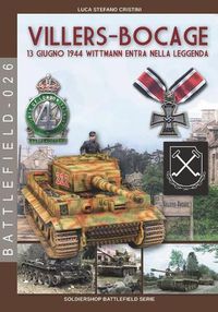 Cover image for Villers-Bocage: 13 giugno 1944: 13 giugno 1944 Wittmann entra nella leggenda