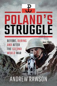 Cover image for Poland's Struggle: Before, During and After the Second World War