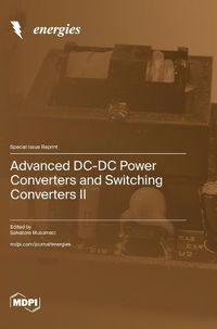 Cover image for Advanced DC-DC Power Converters and Switching Converters II