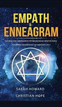 Cover image for Empath & Enneagram: The made easy survival guide for healing highly sensitive people - For empathy beginners and the awakened (2 in 1)