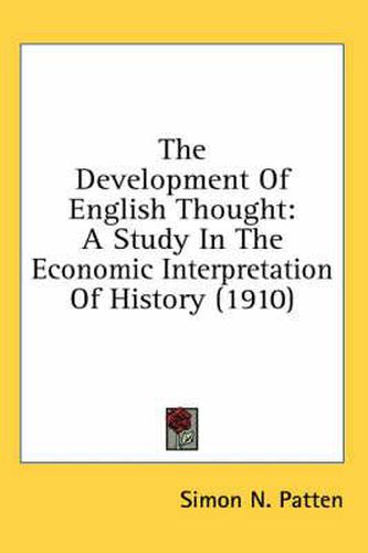 Cover image for The Development of English Thought: A Study in the Economic Interpretation of History (1910)