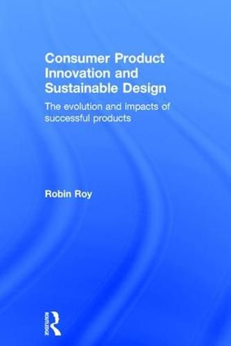 Cover image for Consumer Product Innovation and Sustainable Design: The Evolution and Impacts of Successful Products