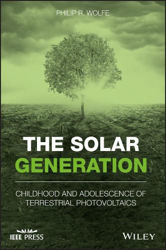Cover image for The Solar Generation: Childhood and Adolescence of Terrestrial Photovoltaics