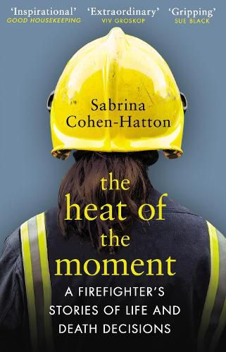 The Heat of the Moment: A Firefighter's Stories of Life and Death Decisions
