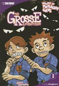 Cover image for The Grosse Adventures manga chapter book volume 3: Trouble At Twilight Cave