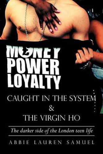 Caught in the System & the Virgin Ho: The Darker Side of the London Teen Life