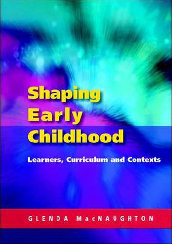 Cover image for Shaping Early Childhood: Learners, Curriculum and Contexts