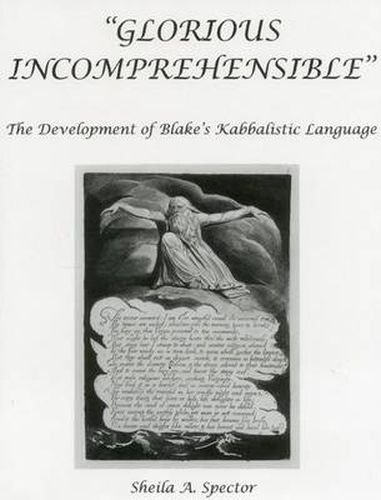 Cover image for Glorious Incomprehensible: The Development of Blake's Kabbalistic Language