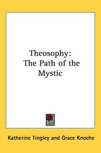 Cover image for Theosophy: The Path of the Mystic