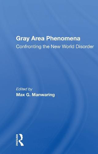 Gray Area Phenomena: Confronting the New World Disorder