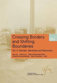 Cover image for Crossing Borders and Shifting Boundaries: Vol. II: Gender, Identities and Networks