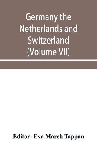 Cover image for Germany the Netherlands and Switzerland; The World's story: a history of the world in story, song, and art (Volume VII)